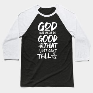 SO GOOD TO ME Baseball T-Shirt